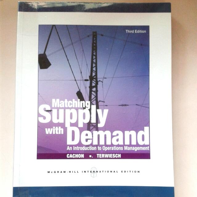 Matching Supply With Demand An Introduction To Operations Management 3rd Edition Cachon Terwiesch Books Stationery Textbooks On Carousell