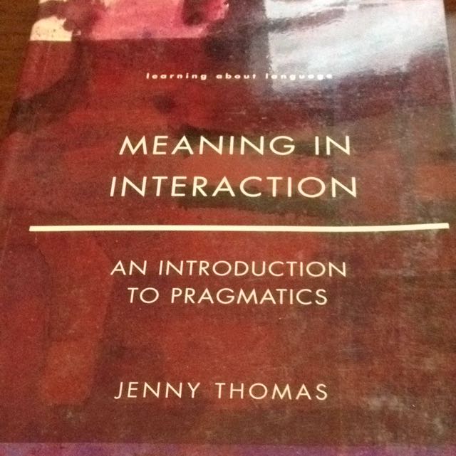 Meaning In Interaction An Introduction To Pragmatics By Jenny Thomas meaning-in-interaction-an-introduction-to-pragmatics-by-jenny-thomas