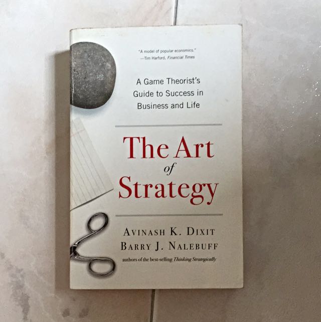 The Art Of Strategy A Game Theorist S Guide To Success In