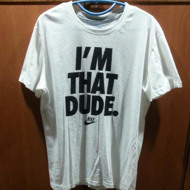 Nike Shirt I m That Dude