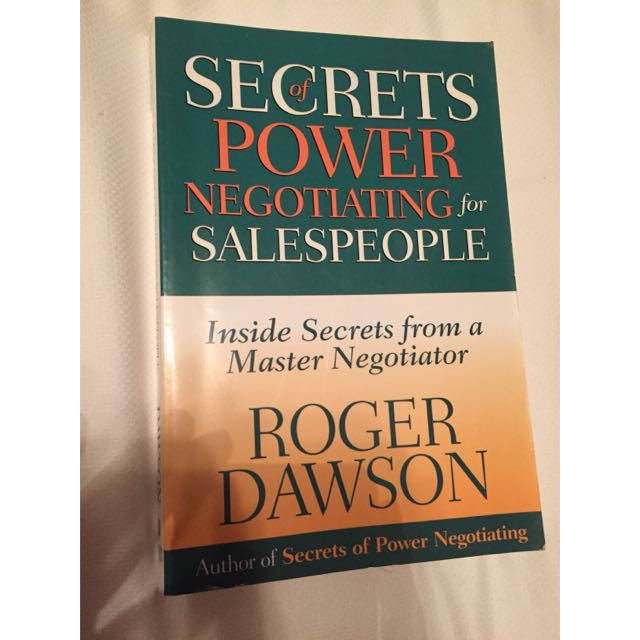 Secrets Of Power Negotiating For Salespeople By Roger Dawson - 