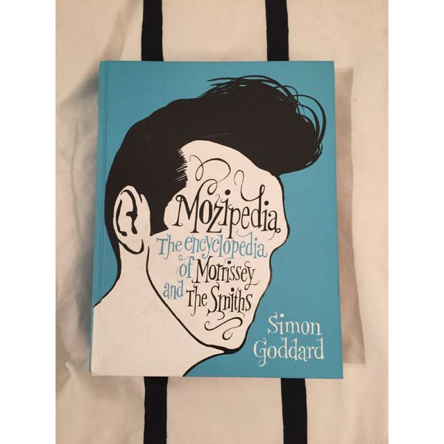 Mozipedia The Encyclopaedia Of Morrissey And The Smiths Simon Goddard Books Stationery On Carousell