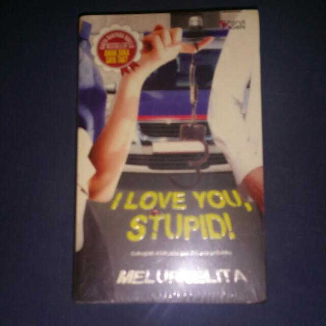 I Love You Stupid Novel By Melur Jelita Books Stationery On Carousell