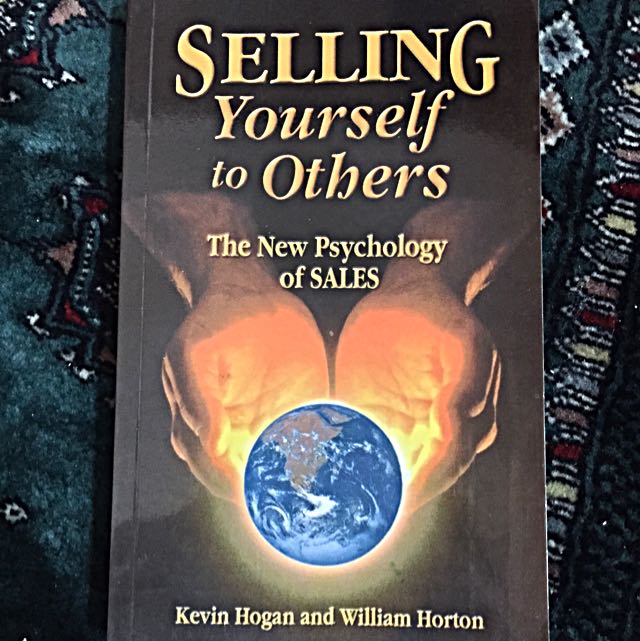 Selling Yourself To Others: The New Psychology of Sales