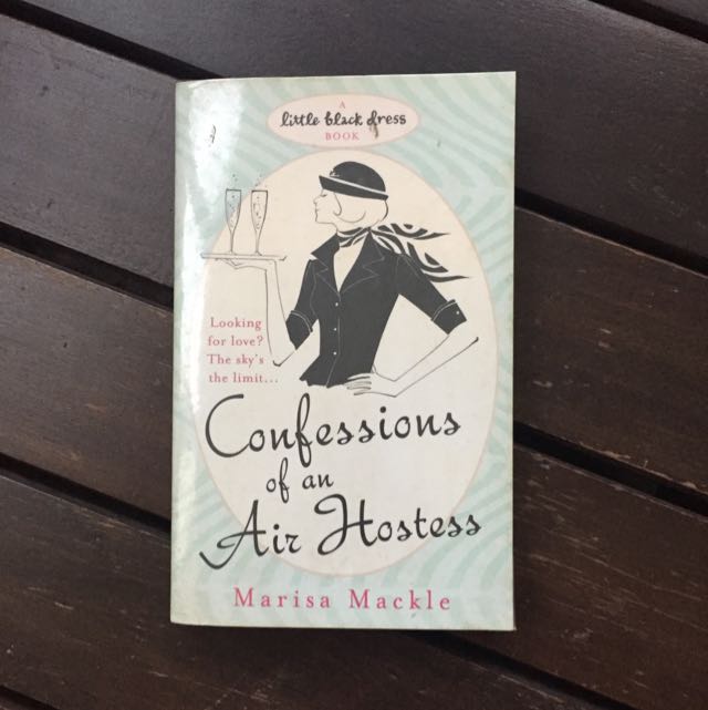 Book Marisa Mackle Confessions Of An Air Hostess Books Stationery On Carousell Many hostesses have confessed to having joined this club, with their boyfriend pilots or even passengers! carousell