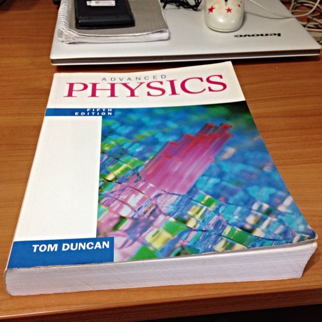 Advanced Physics Fifth Edition by Tom Duncan (H2 A Level Physics