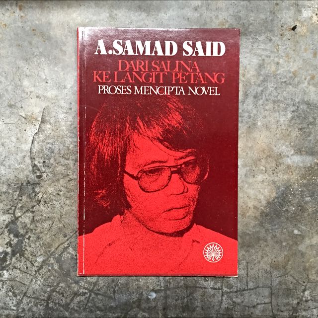 Dari Salina Ke Langit Petang Proses Mencipta Novel 1987 By A Samad Said Books Stationery On Carousell
