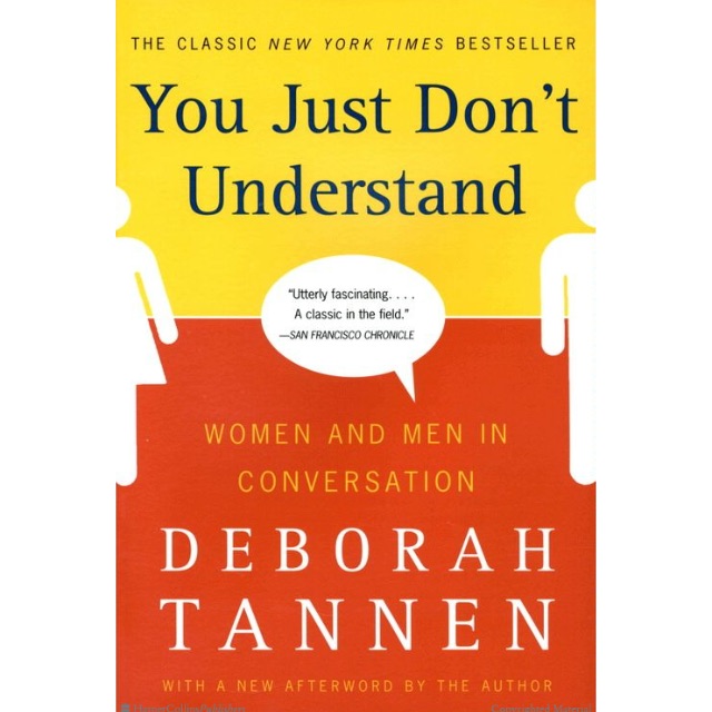 the theme of men and women communication in the book you just dont understand by deborah tannen the theme of men and women communication in the book you just dont understand by deborah tannen