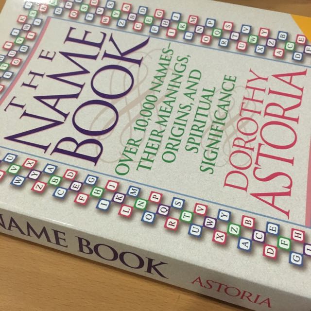 The Name Book Over 10k Names Their Meanings Origins And