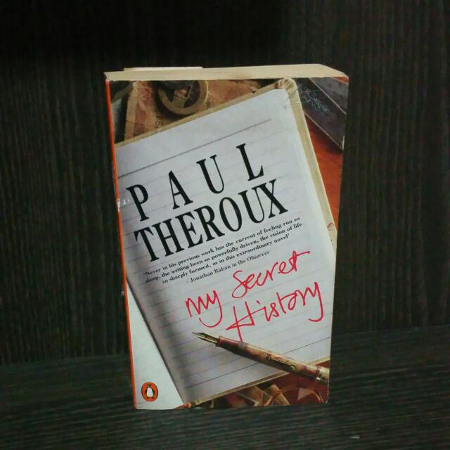 My Secret History Paul Theroux Books Stationery On Carousell