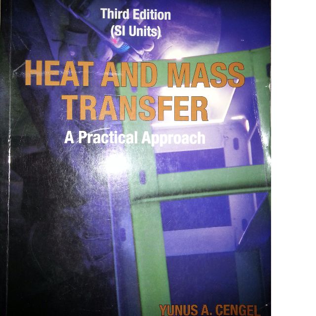 Heat and Mass Transfer A Practical Approach, Third Edition, Yunus A