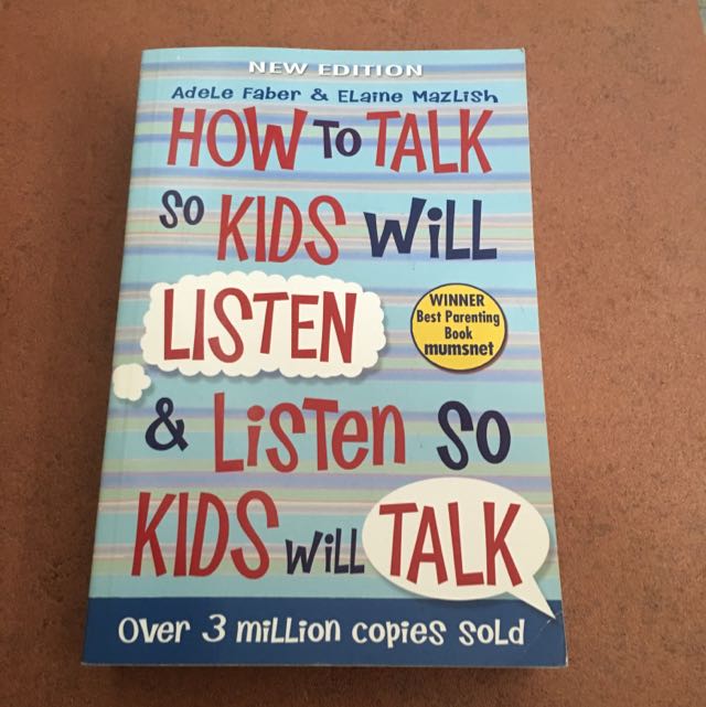 How To Talk So Kids Will Listen Adele Faber Elaine Mazlish Books Stationery On Carousell