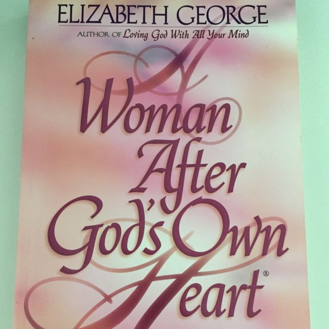 Pre Loved Book A Woman After God S Own Heart By Elizabeth George Books Stationery On Carousell