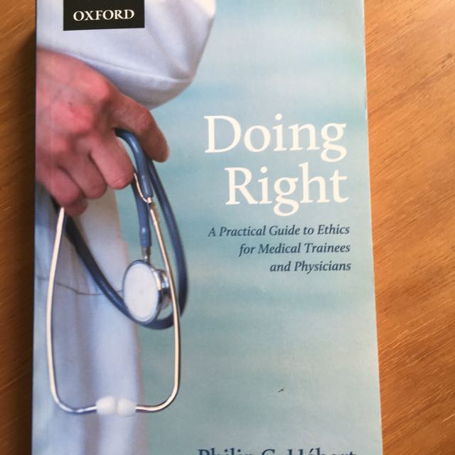 Doing Right: A Practical Guide To Ethics For Medical Trainees And ...