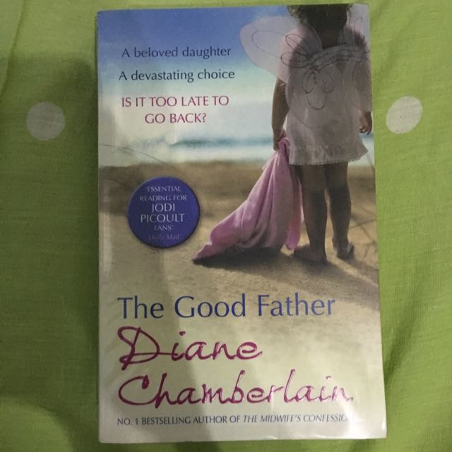 The Good Father By Diane Chamberlain Books Stationery On Carousell