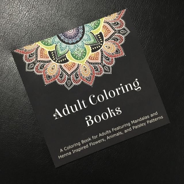 Adult Coloring Book A Coloring Book For Adults Featuring Mandalas And Henna Inspired Flowers Animals And Paisley Patterns - 