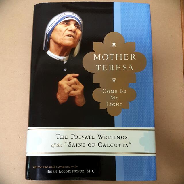 Mother Teresa Come Be My Light The Private Writings Of The