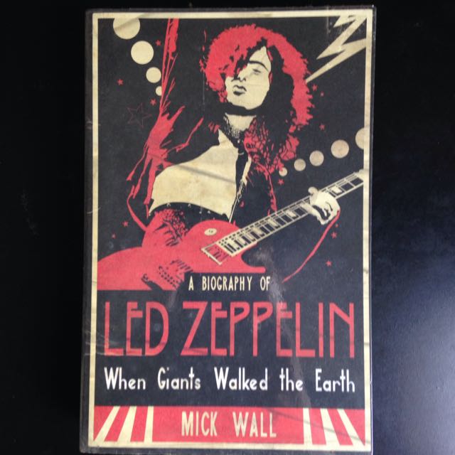 Reserved Led Zeppelin Biography When Giants Walked The Earth By Mick Wall Hobbies And Toys Music 