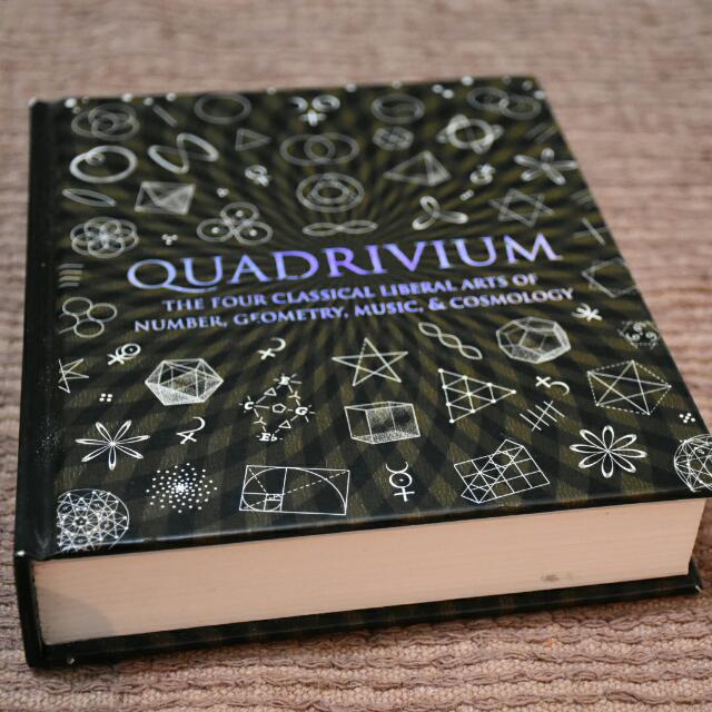 Quadrivium The Four Classical Liberal Arts Of Number Geometry