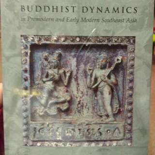 Buddhist Dynamics In PreModern And Early Modern Southeast Asia