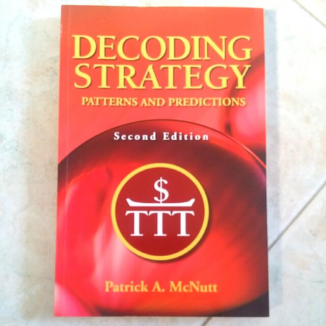 Decoding Strategy : Patterns and Predictions (Category: Textbooks) located in Singapore. Submitted by saadela (Listing ID 68252032, Image 1). Description: Decoding Strategy : Patterns And Predictions Author : Patrick A. McNutt Condition 9/10.
