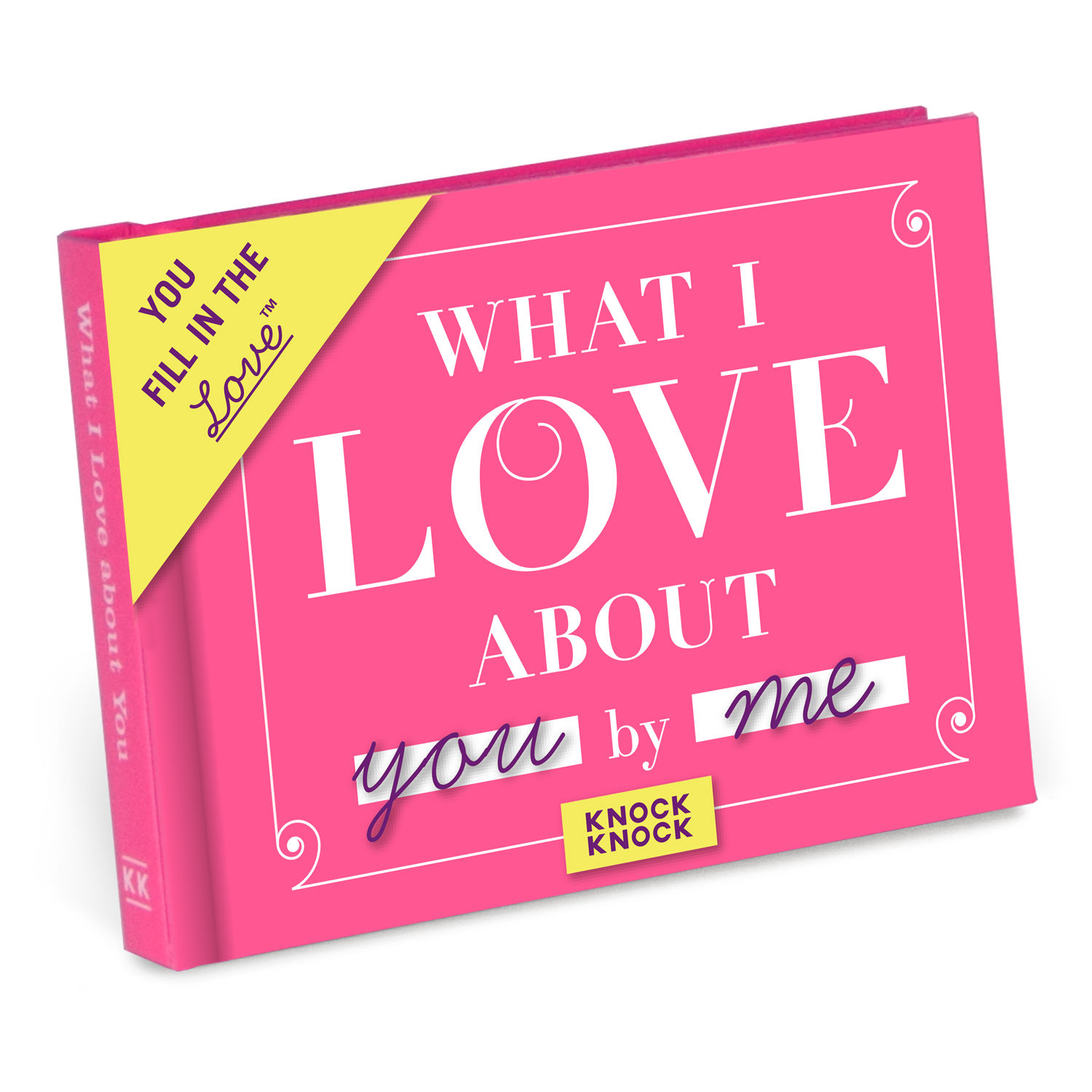 What I Love About You Fill In The Love Journal Book By Knock Knock