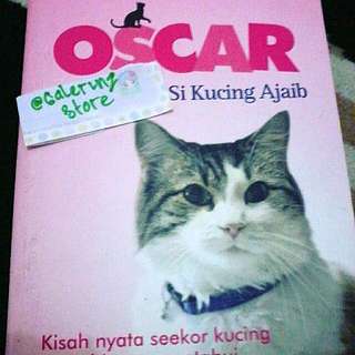 (Novel): Oscar Kisah Si Kucing Ajaib 
Penulis : David Dosa M. D.
Gramedia