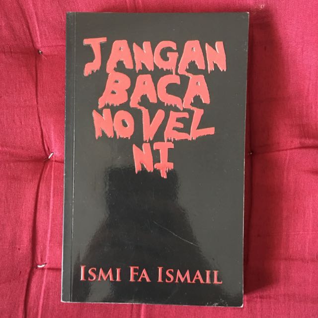 Jangan Baca Novel Ini By Ismi Fa Ismail Books Stationery Books On Carousell