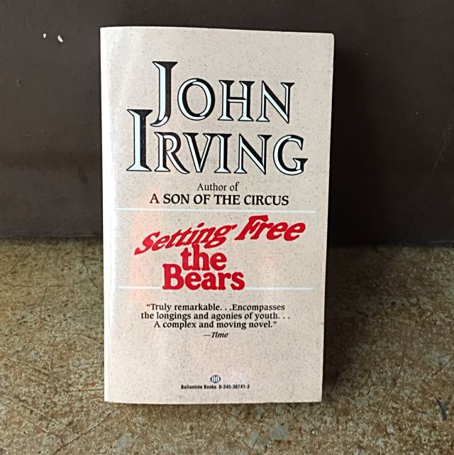 Setting The Bears Free By John Irving Books Stationery Fiction On Carousell