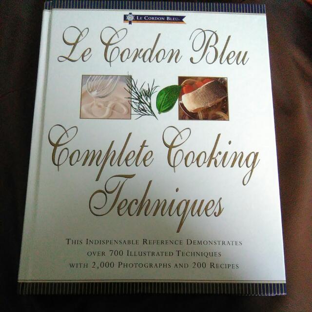 Le Cordon Bleu S Complete Cooking Techniques The Indispensable Reference Demonstates Over 700 Illustrated Techniques With 2 000 Photos And 200 Recipe Hardcover Books Stationery Fiction On Carousell