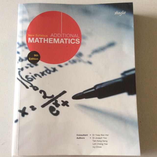 New Syllabus Additional Mathematics Shinglee 9th Edition Textbook New Syllabus Additional Mathematics Shinglee 9th Edition Textbook