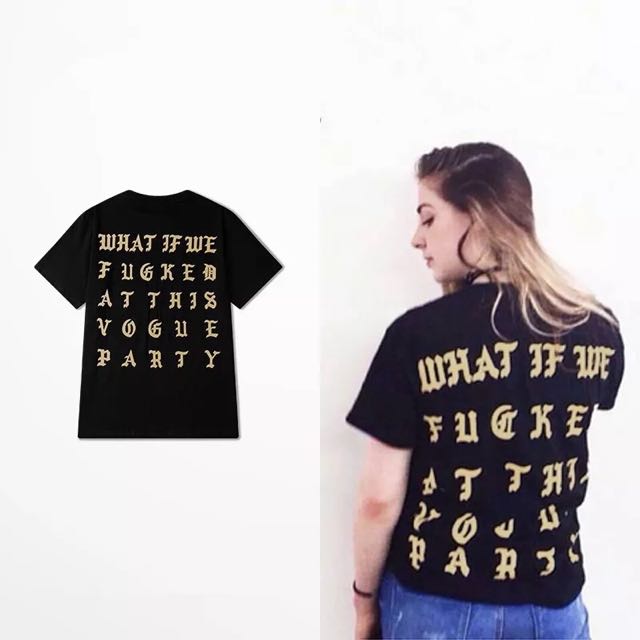 Yeezy Pablo What If We Fucked At A Vogue Party Po Bulletin Board Preorders On Carousell