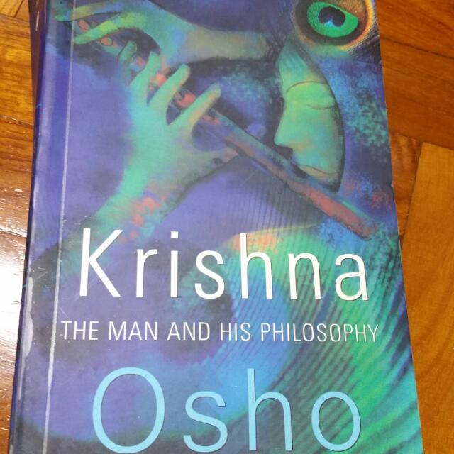 Krishna The Man And His Philosophy By Osho Books Stationery Fiction On Carousell If osho was alive today and if he had read my answer as above, can you imagine people assume that i am not enlightened and therefore i have no right to pass judgement on osho who is enlightened.