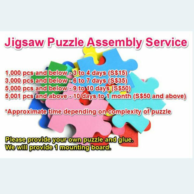 Jigsaw Puzzle Assembly Service (Category: Craft Supplies & Tools) located in Singapore. Submitted by angelpep9 (Listing ID 77651929, Image 1). Description: I provide jigsaw puzzle assembly service. Please provide your own jigsaw puzzle. 1000 pcs and below = 7 days (S$20) 3000 pcs and below = 14 to 30 days (S$40) 5000 pcs and below = 1 to 2 months (S$60) 5001 pcs and above = 2 months onwards (S$60 and above) Top up $5 for glue. Or provide your own