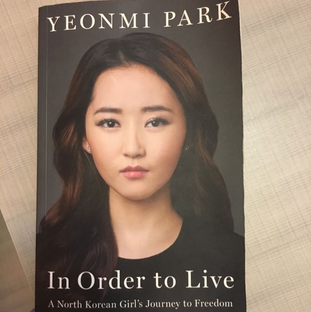In Order To Live A North Korean Girl S Journey To Freedom Books