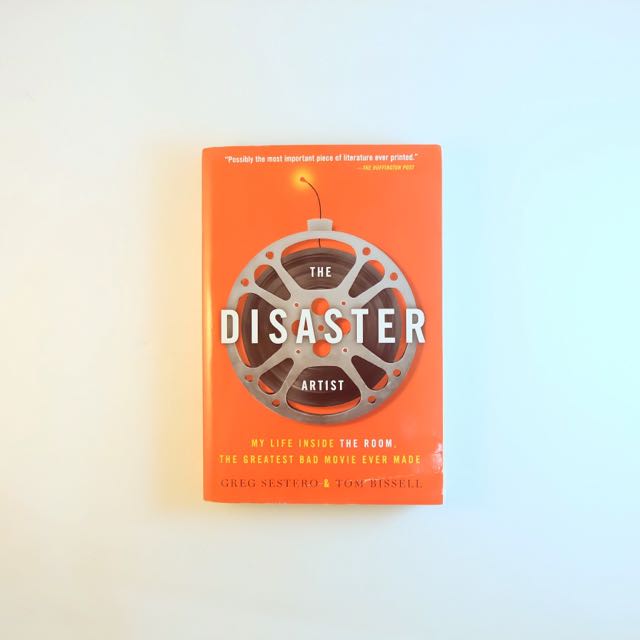 The Disaster Artist My Life Inside The Room The Greatest Bad