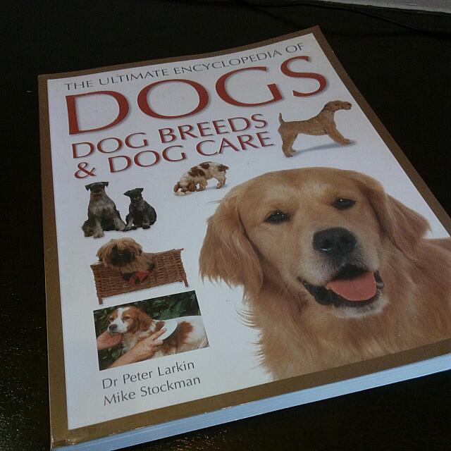 The Ultimate Encyclopaedia Of Dogs Dog Breed And Dog Care, Books