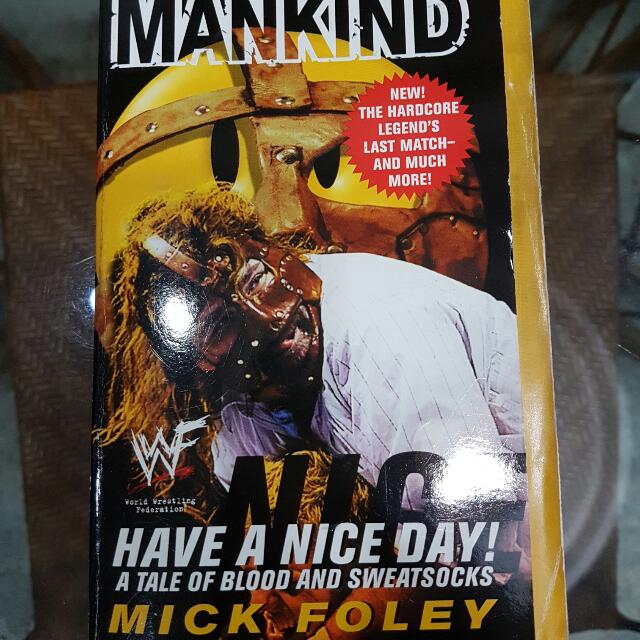 WWE WWF Mankind Have A Nice Day (Mick Foley Autobiography), Hobbies & Toys,  Books & Magazines, Children's Books on Carousell
