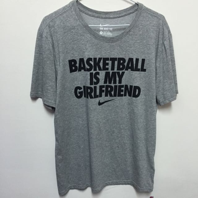 Basketball Is My Girlfriend Nike 短袖 Sports Men S Athletic