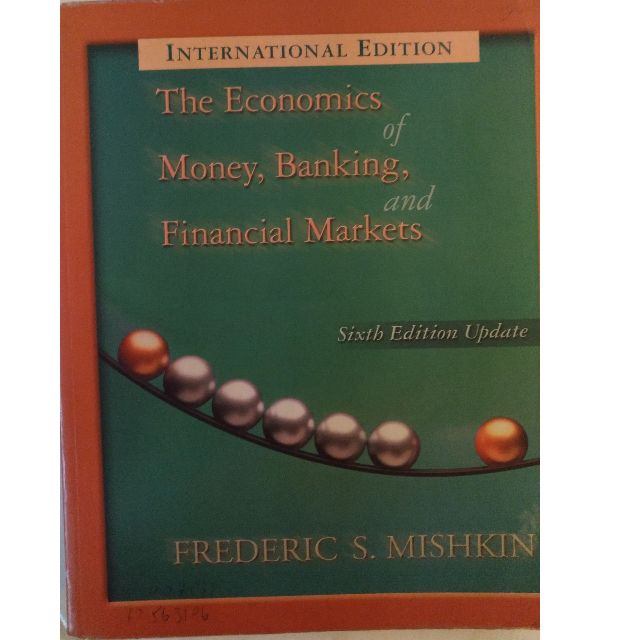 Frederic S Mishkin The Economics Of Money Banking And Financial