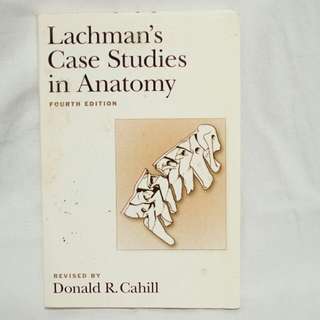 Lachman's Case Studies In Anatomy: 4th Ed.