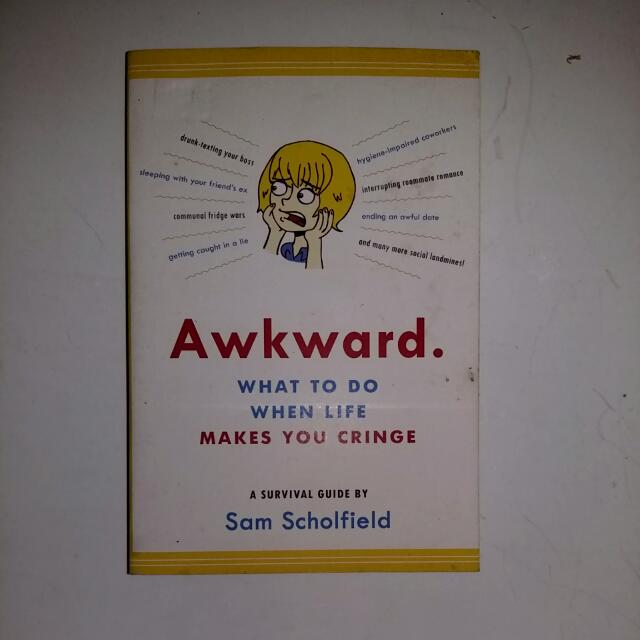 Awkward.: What to Do When Life Makes You Cringe—A Survival Guide
