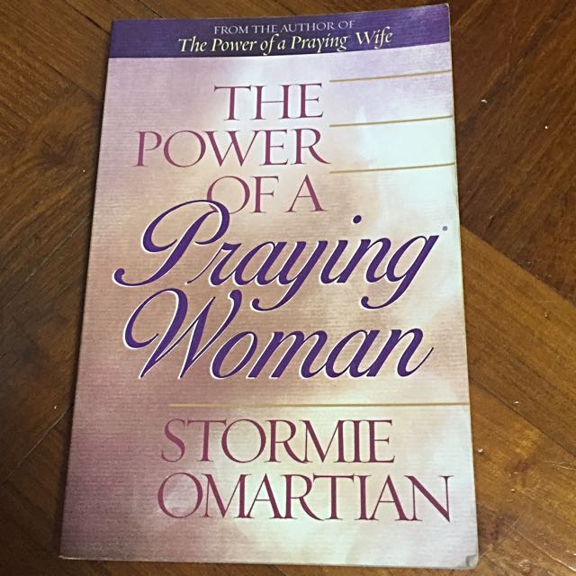 The Power Of A Praying Woman By Stormie Omartian Books