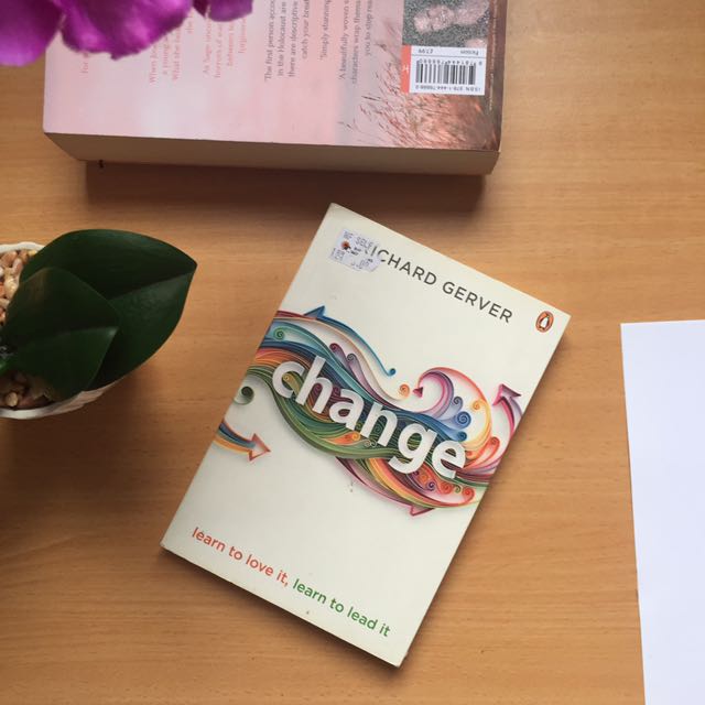 Change: Learn to Love It, Learn to Lead It