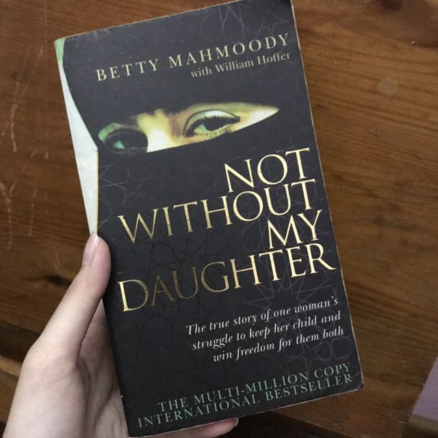 Not Without My Daughter By Better Y Mahmoody And With Willian Hoffer Books Stationery Fiction On Carousell