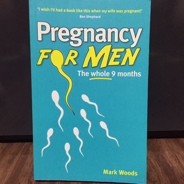 Fatherhood The Whole Nine Months Pregnancy For Men Books ...