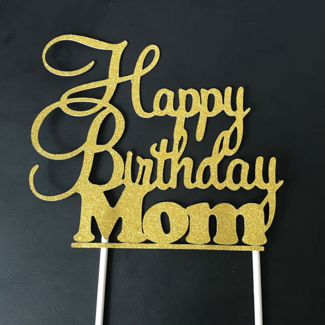 Happy Birthday Mom Cake Topper Preorder Design Craft