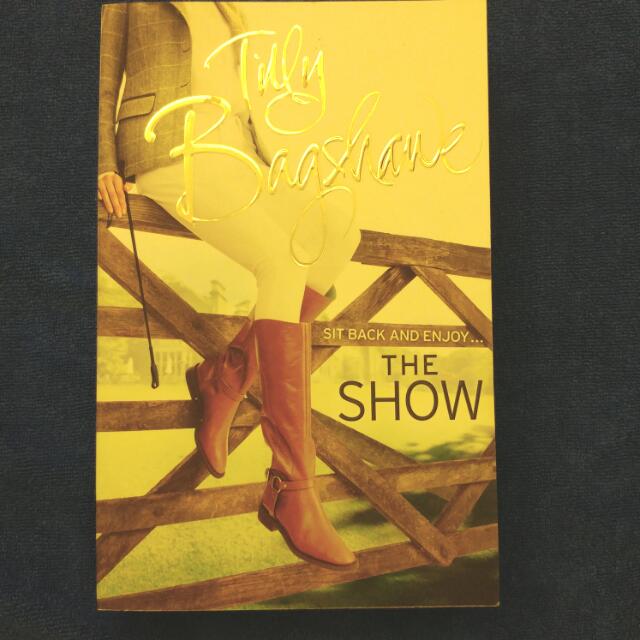 The Show Tilly Bagshawe Â¹ Genre Chic Lit Fiction Romance Books Stationery Fiction On Carousell