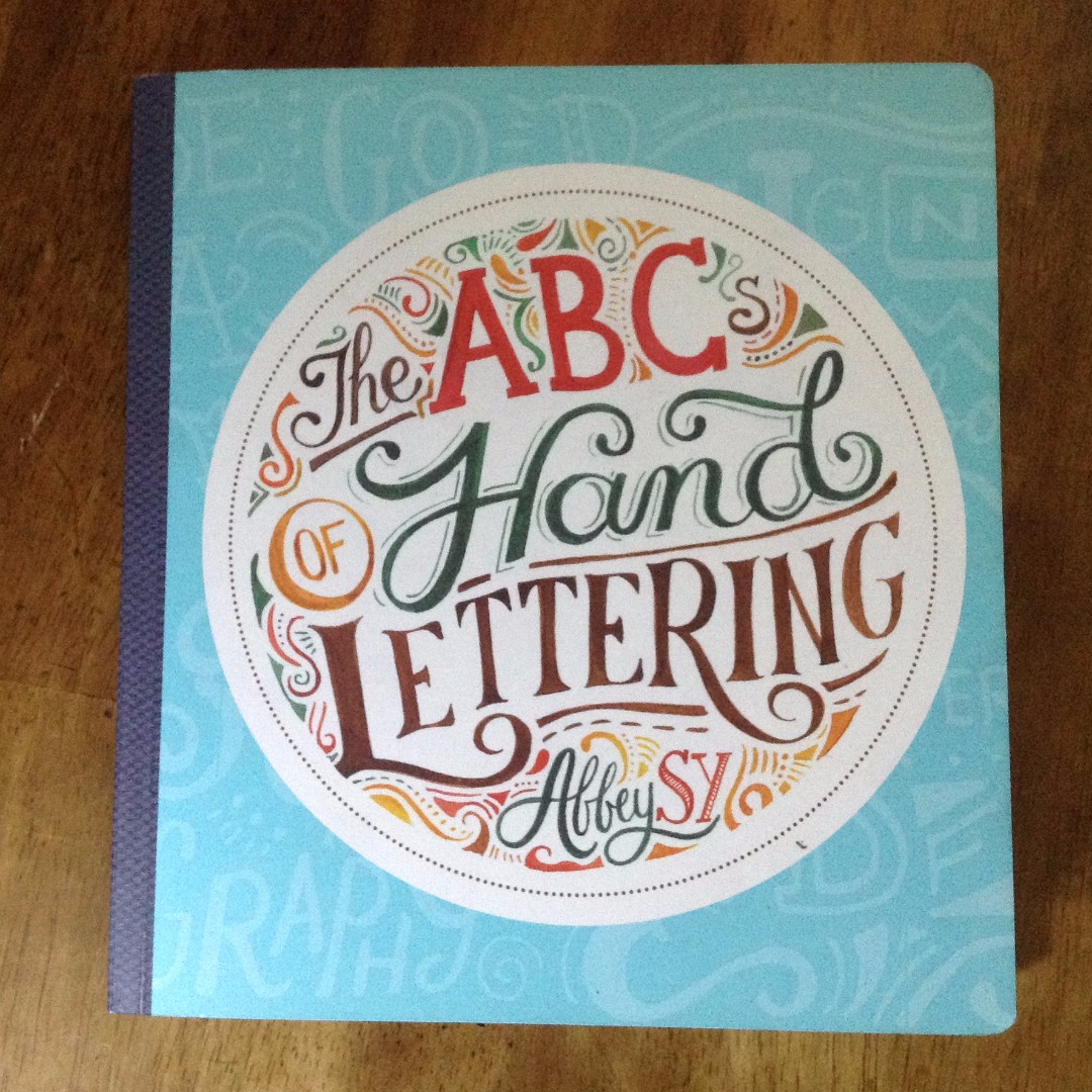 The Abcs Of Hand Lettering By Abbey Sy Calligraphy