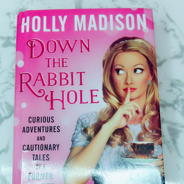 Hardcover 99 New Holly Madison Down The Rabbit Hole Curious Adventures And Cautionary Tales Of A Former Playboy Bunny Memoir Drugs Abuse Sex Books Stationery Fiction On Carousell